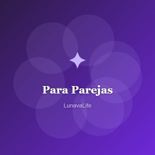 Para Parejas LunavaLife